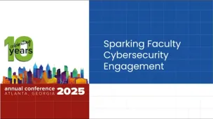 AC25 Pre-con workshop - Sparking Faculty Cybersecurity Engagement