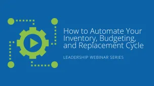 How to Automate Your Inventory, Budgeting, and Replacement Cycle
