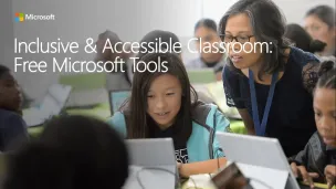 Inclusive and Accessible Classroom Free Microsoft Tools -- Microsoft