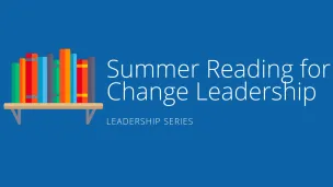 Leadership Webinar: Summer Reading for Change Leadership