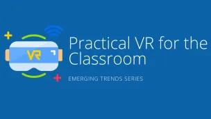 Practical VR for the Classroom