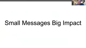 Small Messages, Big Impacts