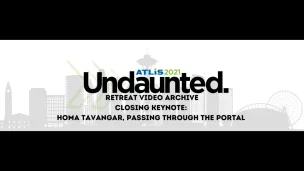 Undaunted Retreat Closing Keynote: Passing through the Portal with Homa Tavangar