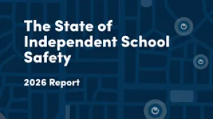 2026 State of Independent School Safety Report