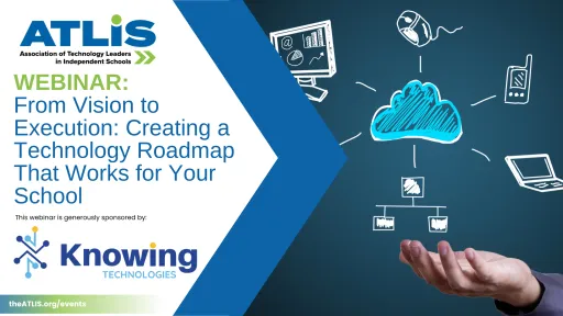 Webinar graphic: "From Vision to Execution: Creating a Technology Roadmap That Works for Your School."