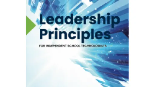 Leadership Principles for Independent School Technologists Leadership Principles for Independent School Technologists