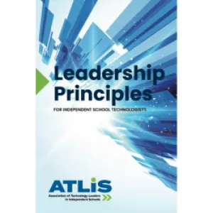Leadership Principles for Independent School Technologists